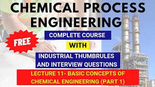 Lec 11  Basic Concepts Of Chemical Engineering  Chemical Process Design Engineering  Interview [upl. by Hairim585]