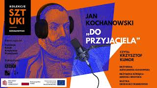 Jan Kochanowski „Do przyjaciela” – Krzysztof Kumor [upl. by Harbot149]