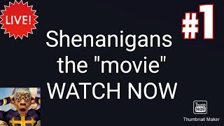 Shenanigans the quotmoviequot [upl. by Seabrook]