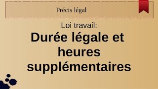 loi travail durée légale heures supp [upl. by Ymmat681]