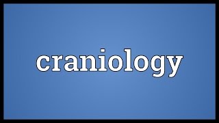 Craniology Meaning [upl. by Demaria542]