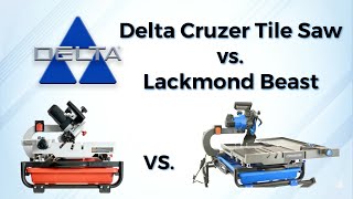 Delta Cruzer Tile Saw vs The Lackmond Beast  New Upgrades [upl. by Devon69]