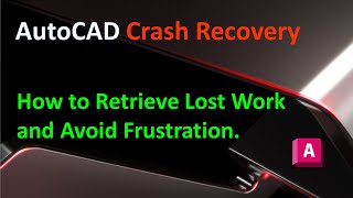 AutoCAD Crash Recovery  How to Retrieve Lost Work and Avoid Frustration [upl. by Esra696]