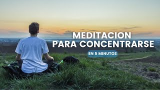 Meditacion para Concentrarse en 5 minutos [upl. by Sudaorb462]