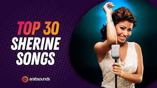 Top 30 Sherine Songs Discover Her Biggest Hits 🤩اجمل اغاني شيرين [upl. by Bat]