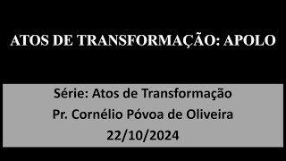 15  ATOS DE TRANSFORMAÇÃO APOLO Atos 182428 [upl. by Medea]