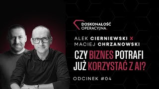 04  Czy BIZNES potrafi już korzystać z AI Gość Maciej Chrzanowski [upl. by Htebzil]