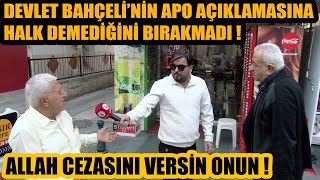 Devlet Bahçeli Apo mecliste konuşsun dedi  Halk ağzına geleni söyledi  ALLAH CEZASINI VERSİN ONUN [upl. by Akit124]