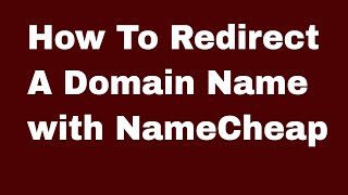 Namecheap Redirect Your Domain [upl. by Amarillis168]