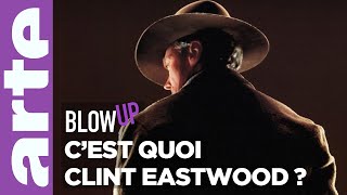 Cest quoi Clint Eastwood   Blow Up  ARTE [upl. by Boyer]