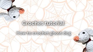 How to crochet Ghost Dog tutorial [upl. by Crudden]