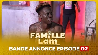 Bande Annonce  Famille LAM  Episode 02 [upl. by Wye989]