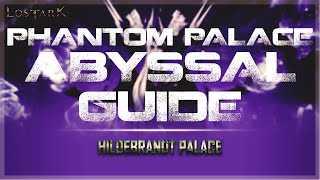 LOST ARK  Hildebrandt Palace Abyssal Dungeon GUIDE [upl. by Michaeu]