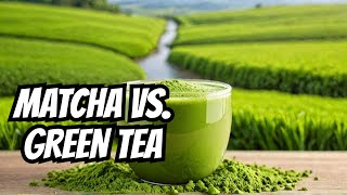 Matcha vs Green Tea Whats the Difference [upl. by Allen81]