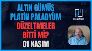 ALTIN GÜMÜŞ PLATİN PALADYUM YORUMLARI  DÜZELTMELER BİTTİ Mİ  01 KASIM [upl. by Ednihek352]