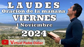 Laudes de hoy Viernes 1 Noviembre 2024 Todos los Santos Oración de la mañana Padre Didier [upl. by Goeselt]