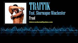 Traffik Feat Shurwayne Winchester  Front [upl. by Acinoryt]