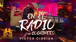 Victor Cibrian  En El Radio Un Cochinero Lluvia De Balas Official Video [upl. by Ellenehc]