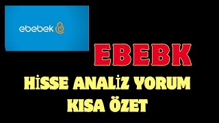 ebebek hisse analiz yorum ebebk borsa [upl. by Ynaffital]