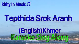 Tep Thida Srok Aranh English Khmre Karaoke Sing Along [upl. by Allemac]