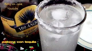 TEQUILA  MÉXICO Como preparar una PALOMA CON TEQUILA bebida mexicana coctélcocktail  Rony en casa [upl. by Colvin264]