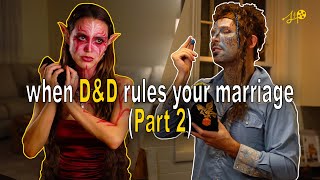 When Dungeons and Dragons Rules Your Marriage  PART 2 [upl. by Ora]