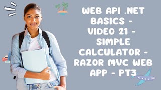 Web API NET Basics  Video 21  Simple Calculator  Razor MVC Web App  Pt3 [upl. by Nivart44]