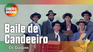 BAILE DE CANDEEIRO  OS GUAPOS CD AS MELHORES CANÇÕES GAÚCHAS VOL 4 [upl. by Ahseim]