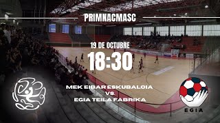 primnacmasc MEK EIBAR ESKUBALOIA vs EGIA TEILA FABRIKA seniormutilak [upl. by Buskus293]