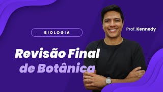 AO VIVO  Biologia Revisão Final de Botânica 2209  Prof Kennedy [upl. by Airbmat]