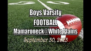 Boys Varsity Football LocalLive – Mamaroneck vs White Plains High School – September 30 2023 [upl. by Berne]