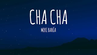 Mike Bahía  CHA CHA LetraLyrics [upl. by Dario656]