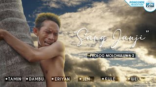 SANG JANJI  PROLOG MOLOHULUWA 2 [upl. by Zebaj]