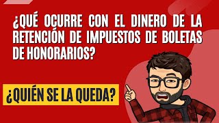 Boletas de honorarios qué ocurre con la retención quien se la queda [upl. by Estey]