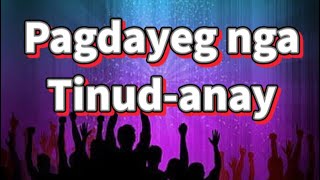 Pagdayeg nga Tinudanay  ComposedGladys Punay Jovert Madera Music With Lyrics [upl. by Judah]