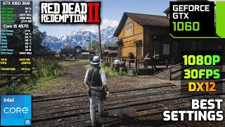 Red Dead Redemption 2 on GTX 1060 with Best Settings  30 Fps  i5 4570  16GB Ram [upl. by Yee]