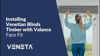 How to Install Veneta® Timber Venetian Blinds with Valance Face Fit [upl. by Balac]