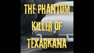 Episode 44 The Phantom Killer of Texarkana [upl. by Haidabej]