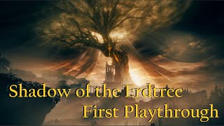 Shadow of the Erdtree First Playthrough Pt 5 [upl. by Tezil]