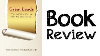 Book Review Great Leads The Six Easiest Ways To Start Any Sales Message [upl. by Shani]