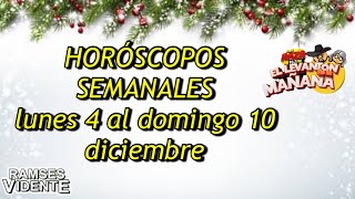 HORÓSCOPOS SEMANALES lunes 4 al domingo 10 diciembre ramsesvidente horoscoposemanal [upl. by Saddler]