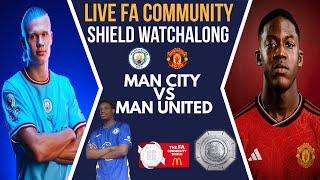 Live 2024 FA Community Shield Watchalong Man City vs Man United [upl. by Heddy76]