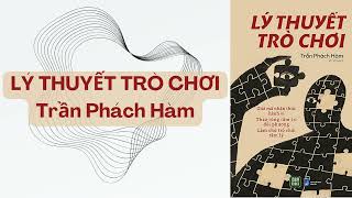 Lý thuyết trò chơi  TG Trần Phách Hàm [upl. by Findley]