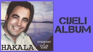 Hakala  Dvadeset i dvije zore  CIJELI ALBUM  Audio 2002 [upl. by Nellac]