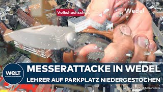 MESSERATTACKE IN WEDEL Lehrkraft auf Parkplatz von Volkshochschule niedergestochen [upl. by Murtagh]