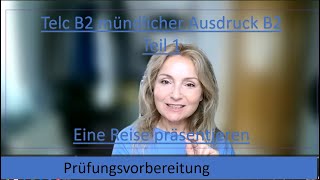 B2Telc  mündlicher Ausdruck Teil1 Präsentation Reise [upl. by Eelsha]