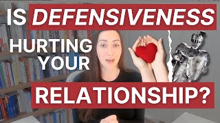 How Defensiveness Can Hurt Your Relationship  A Couple Therapist’s Perspective [upl. by Eciened204]