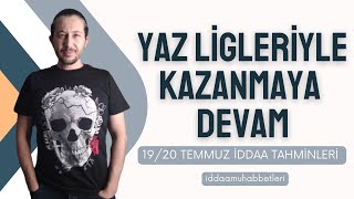 19 VE 20 TEMMUZ İddaa Tahminleri iddaa iddaatahminleri [upl. by Eibocaj]