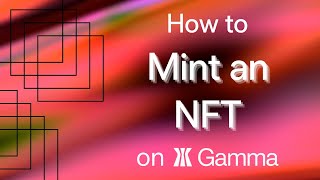 How to Mint an NFT on Gamma [upl. by Enilegna474]