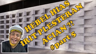 HEBEL HIAS IRIT PLESTERAN ACIAN part5 [upl. by Norval]